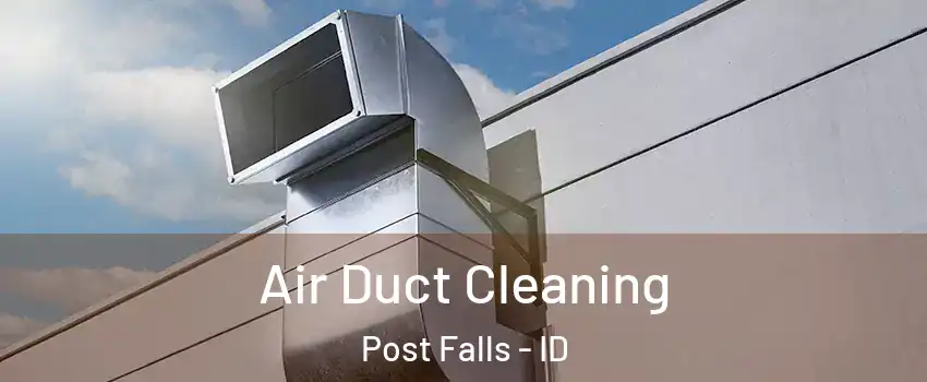  Air Duct Cleaning Post Falls - ID