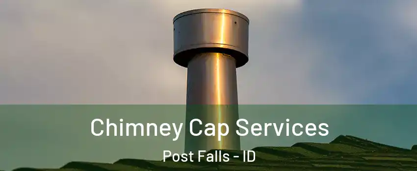  Chimney Cap Services Post Falls - ID