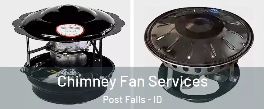  Chimney Fan Services Post Falls - ID