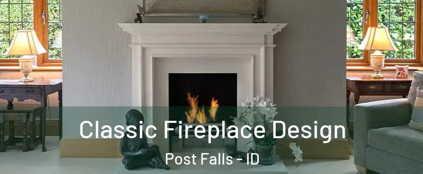  Classic Fireplace Design Post Falls - ID