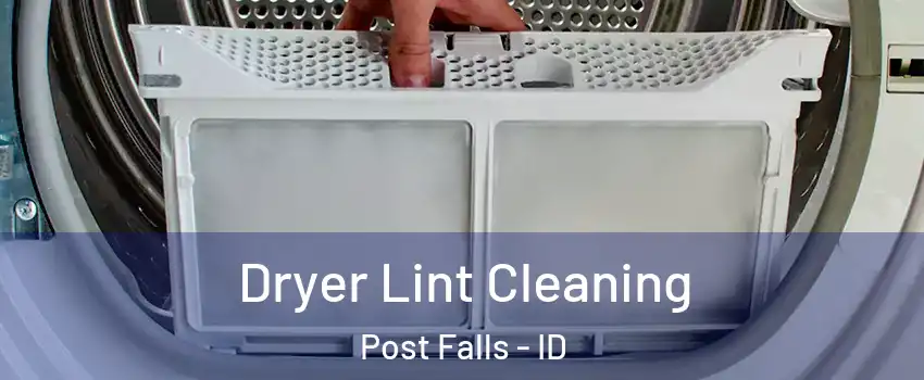  Dryer Lint Cleaning Post Falls - ID