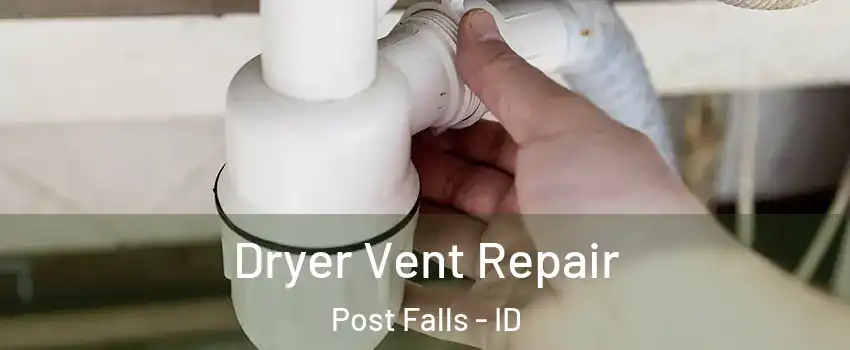  Dryer Vent Repair Post Falls - ID