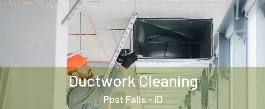  Ductwork Cleaning Post Falls - ID