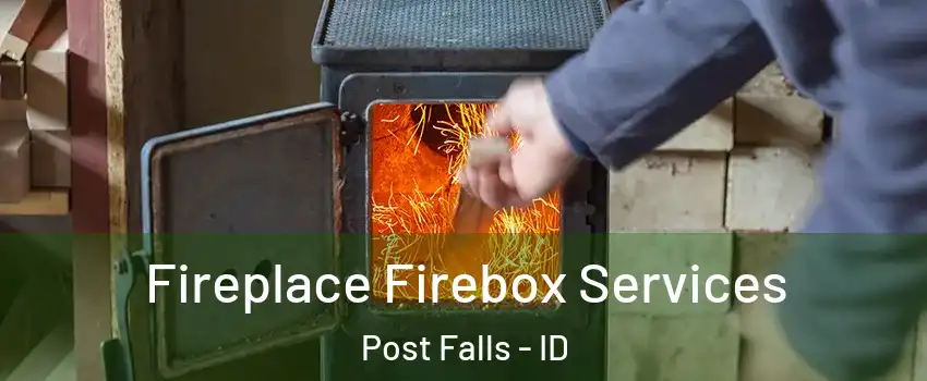  Fireplace Firebox Services Post Falls - ID