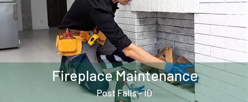  Fireplace Maintenance Post Falls - ID