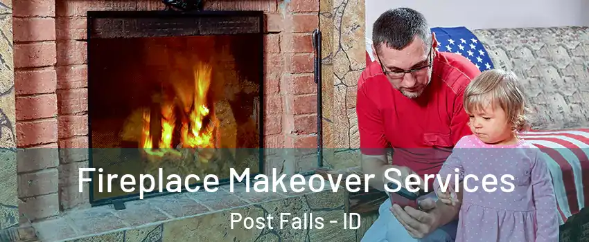  Fireplace Makeover Services Post Falls - ID