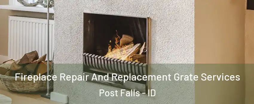  Fireplace Repair And Replacement Grate Services Post Falls - ID