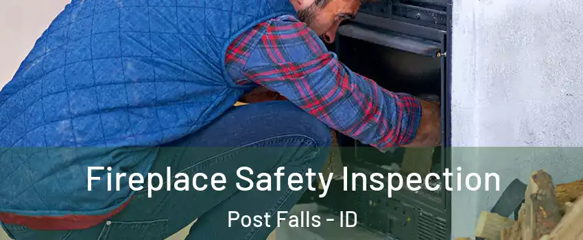  Fireplace Safety Inspection Post Falls - ID