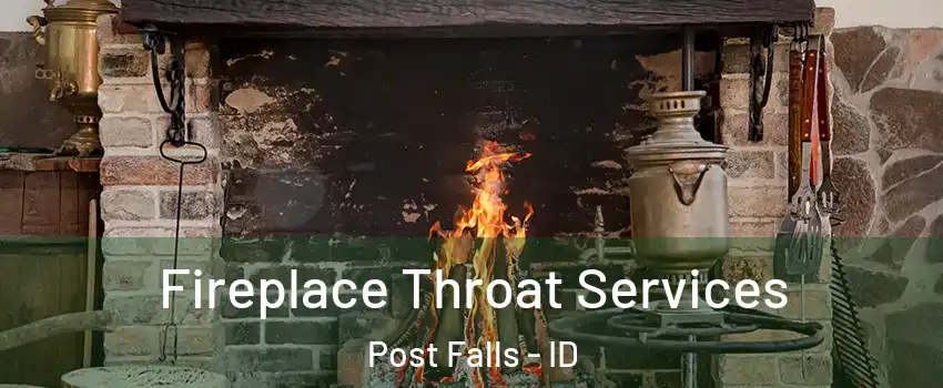 Fireplace Throat Services Post Falls - ID