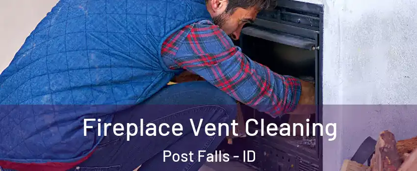  Fireplace Vent Cleaning Post Falls - ID