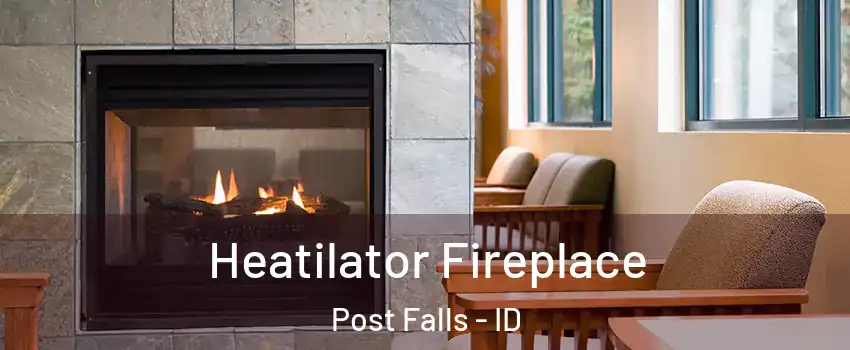  Heatilator Fireplace Post Falls - ID