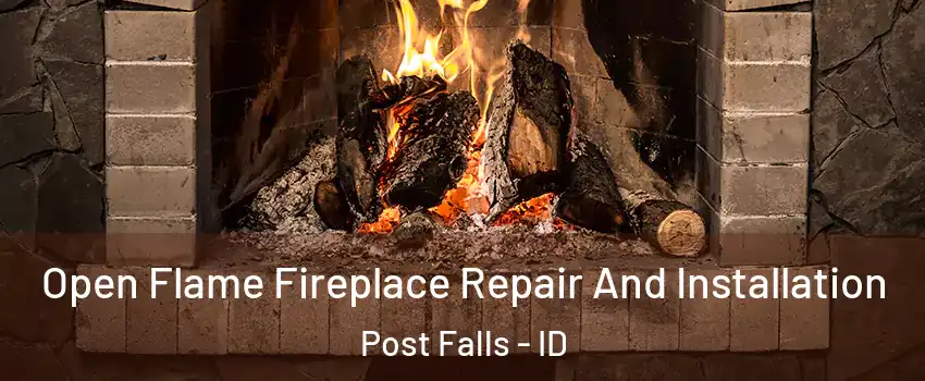  Open Flame Fireplace Repair And Installation Post Falls - ID