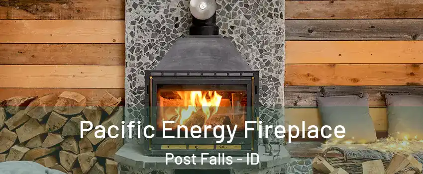  Pacific Energy Fireplace Post Falls - ID