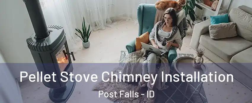  Pellet Stove Chimney Installation Post Falls - ID