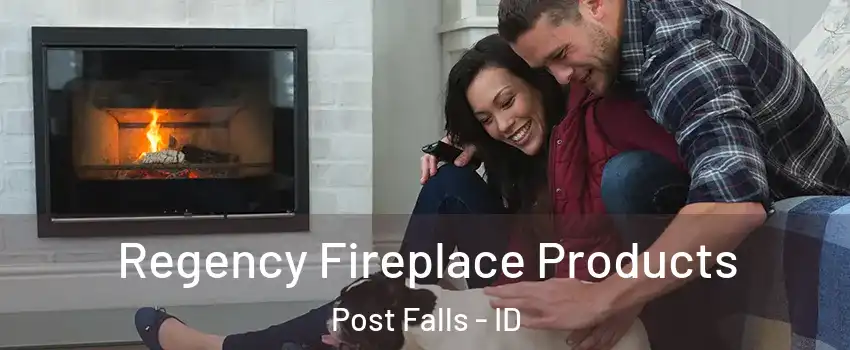  Regency Fireplace Products Post Falls - ID