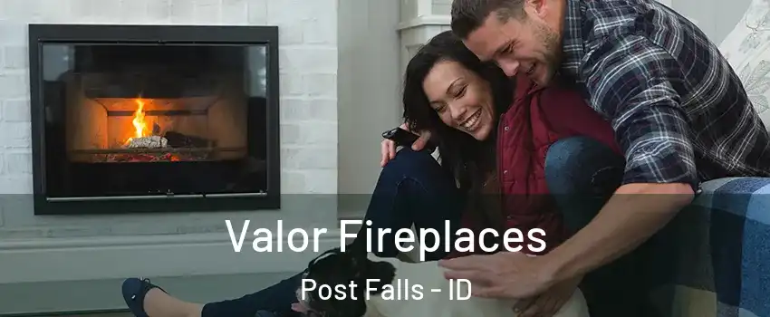  Valor Fireplaces Post Falls - ID
