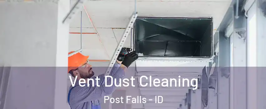  Vent Dust Cleaning Post Falls - ID